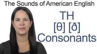 English Sounds  The Two TH Consonants θ and ð [upl. by Etnor]