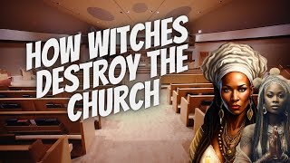 How Witches Destroy Churches Listen to what this EX WITCH SAYS [upl. by Esmerolda]