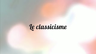 Le classicisme  Lessentiel en moins dune minute [upl. by Heidi66]