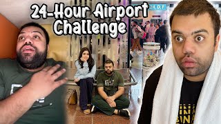 Living In An Airport For 24 Hours Challenge 😱  Bohot Zyada Zaleel Ho Gaye 😂 [upl. by Eemaj164]