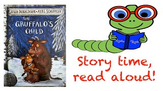 Story time with Rosalia “The Gruffalos Child” by Julia Donaldson and Axel Scheffler [upl. by Eartha]