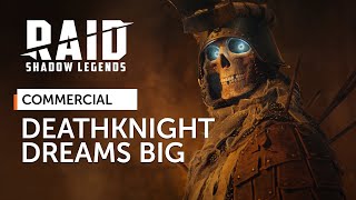 RAID Shadow Legends  Deathknight Dreams Big Official Commercial [upl. by Nitsirc184]