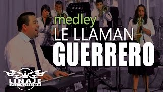 Medley de Jubilo quotLe llaman Guerreroquot  Linaje del Altísimo  Menap [upl. by Euqinahc]