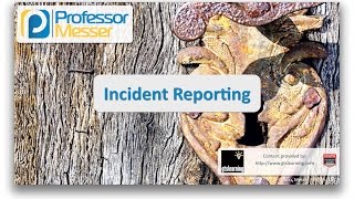 Incident Reporting  CompTIA Security SY0401 25 [upl. by Zetram]