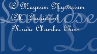 Nordic Chamber Choir  O Magnum Mysterium M Lauridsen [upl. by Lindblad937]