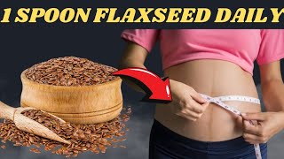 Daily 1 Spoon of Flaxseed Discover the Amazing BenefitsAllTimeGoodhealthy healthyeating [upl. by Newhall422]