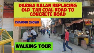 Walking tour in Dariba Kalan replacing old tar coal road to concrete roadChandni Chowk Old Delhi [upl. by Ode]