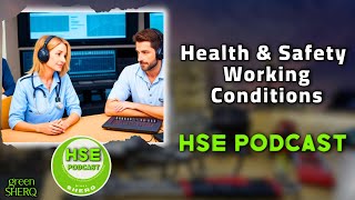 Health And Safety Working Conditions Podcast A Discussion By Experts [upl. by Adlar496]