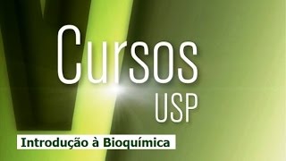 Introdução à Bioquímica  Aula 1  Parte 1  Fundamentos Básicos de Sistemas Biológicos [upl. by Yelsa]