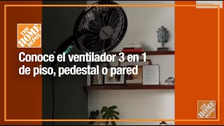 Conoce el ventilador 3 en 1 Piso pedestal o pared  Ventilación y calefacción  The Home Depot Mx [upl. by Eruza]