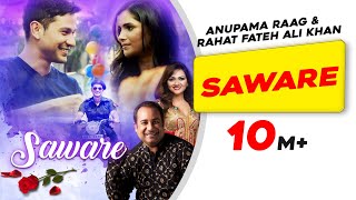 Saware  Official Video  Rahat Fateh Ali Khan  Kunal Khemu  Anupama R  Vartika S New Hindi Song [upl. by Scammon]