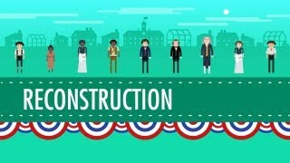 Reconstruction and 1876 Crash Course US History 22 [upl. by Yehc]