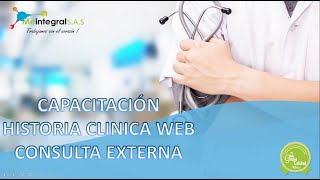 Capacitación Historia Clinica Web  Consulta Externa [upl. by Akinuahs]