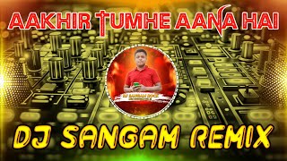 Dj Vikrant Allahabad  Aakhir Tumhe Aana Hai  Dj Competition Song  Dj Sangam Remix [upl. by Trebornhoj302]