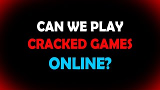 CAN WE PLAY CRACKED GAMES ONLINE  EXPLAINED IN HINDI [upl. by Okiram86]