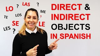 How to Use Direct and Indirect Objects Pronouns in Spanish [upl. by Clevey439]