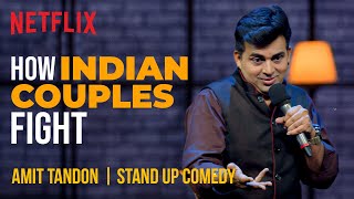 How Indian Couples Fight  Amit Tandon StandUp Comedy  Netflix India [upl. by Paver]