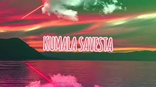 Kumala Savesta Official lyrics [upl. by Shalne]