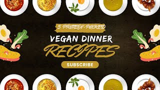 5 ProteinPacked Vegan Dinner Recipes Delicious amp Vibrant PlantBased Meals [upl. by Miguel]