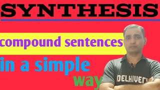 Synthesis compound sentences English grammar synthesis [upl. by Oivatco]