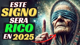 BABA VANGA Predijo ¨Este SIGNO será MUY RICO en 2025quot ⭐️ Estos 5 Signos Serán Los Mas AFORTUNADOS [upl. by Ynohtna]