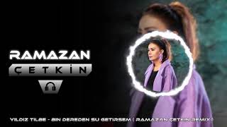 Yıldız Tilbe  Bin Dereden Su Getirsem  Ramazan Çetkin Remix  remix tiktok [upl. by Helms728]