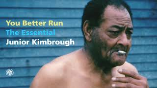 Junior Kimbrough  You Better Run The Essential Junior Kimbrough Full Album Stream [upl. by Euf75]