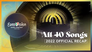 OFFICIAL RECAP All 40 songs of the Eurovision Song Contest 2022 [upl. by Ahab724]