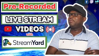 How to Live Stream PreRecorded Video with StreamYard Tutorial [upl. by Dunlavy]