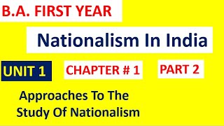 Nationalism In India I UNIT 1 Chapter 1 I Approaches To The Study Of Nationalism  PART 2 [upl. by Lahcear408]