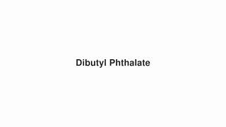 How to Pronounce quotDibutyl Phthalatequot [upl. by Nadabas]