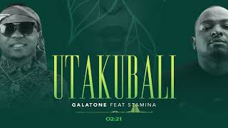 Galatone feat Stamina  Utakubali Official Audio [upl. by Sheley]