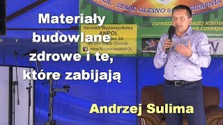 Materiałe budowlane zdrowe i te które zabijają  Andrzej Sulima [upl. by Melody]