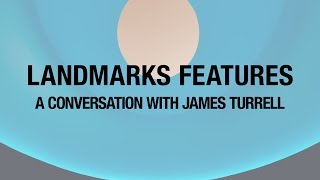 Landmarks Features A Conversation with James Turrell [upl. by Ellehcim145]