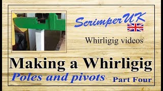 How to make a whirligig part 4 Poles and pivots [upl. by Manton]