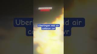 Uberlingen mid air collision cvr [upl. by Emery]