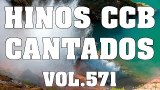 Hinos CCB Cantados  Coletânea de belos hinos Vol571 hinosccb ccbhinos ccbcultoonlineaovivo [upl. by Yrad]