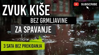 ZVUK KIŠE  za spavanje BEZ REKLAMA  BEZ GRMLJAVINE [upl. by Connolly]