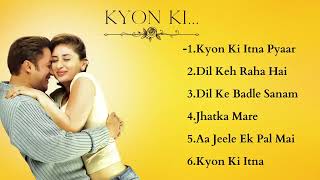 KYON KI MOVIE ALL SONGS Salman Khan Bollywood Movie Song [upl. by Middleton]