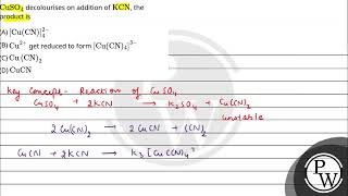 CuSO4 decolourises on addition of KCN the product is [upl. by Seravart]