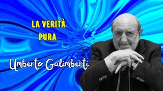 La verità pura secondo Umberto Galimberti [upl. by Reede]