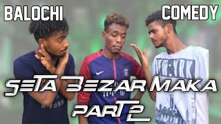 Seta Bezar Maka Part 2 New Balochi Comedy Maripur Films [upl. by Agnizn172]