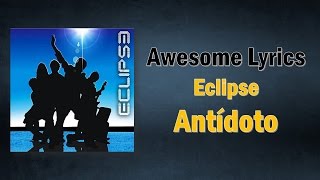 Antídoto  Eclipse Letra [upl. by Bartie]