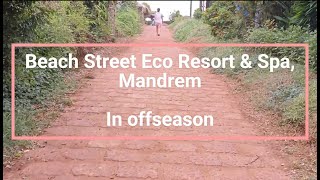 Beach Street Eco Resort amp Spa in offseason  May 2024 goa arambol [upl. by Lola541]