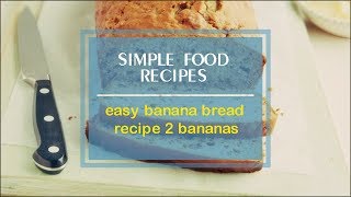 easy banana bread recipe 2 bananas [upl. by Anirrak]