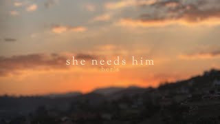 ○ hers — she needs him ❪ traduçãolyrics ❫ [upl. by Ariella]