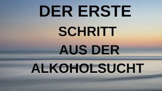 Der erste Schritt aus der Alkoholsucht [upl. by Sax411]