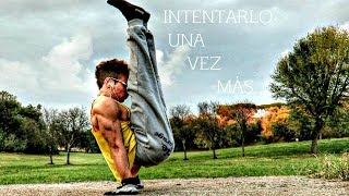 Motivación CALISTENIA  ¡DECIDÍ INTENTARLO UNA VEZ MÁS [upl. by Yahsan]