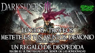 Darksiders 3  Logros  Trofeos Métete en tus asuntos demonio y Un regalo de despedida PERDIBLES [upl. by Engdahl]