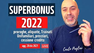 Superbonus Guida aggiornata 2022 proroghe aliquote Trainati Unifamiliari prezziari [upl. by Claudianus416]